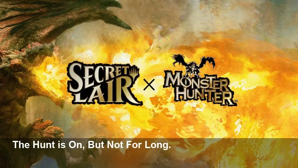 Don't Miss the Secret Lair Monster Hunter Drop! Your Collection is Incomplete Without It.