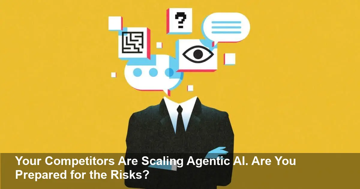 Agentic AI's Hidden Risks Exposed: Are You Making These Critical Mistakes?