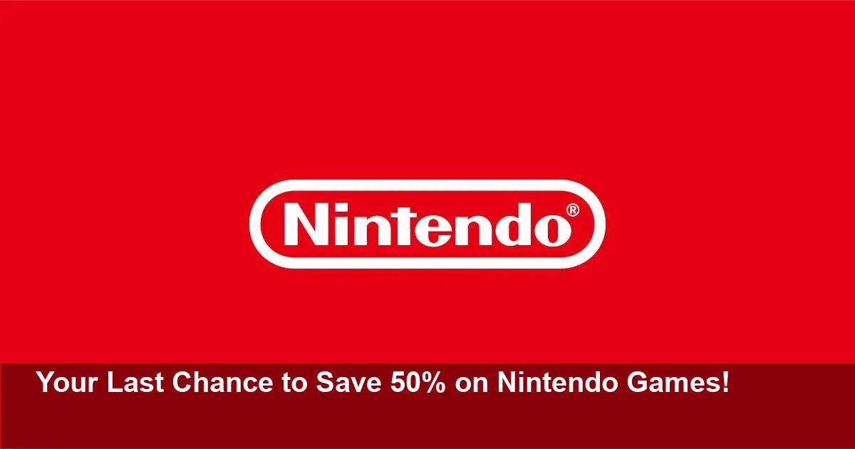 Don't Miss Out: Nintendo's Cyber Deals Are Live, But Not For Long! Up to 50% Off Top Games.
