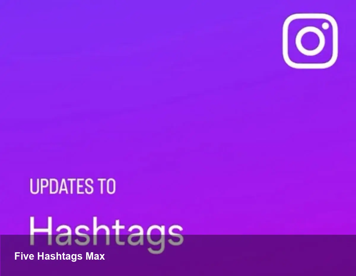 Instagram Hashtag Limit: 5 Tags Per Post