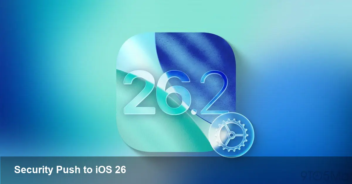 Apple Pushes iOS 26 for Security Fixes