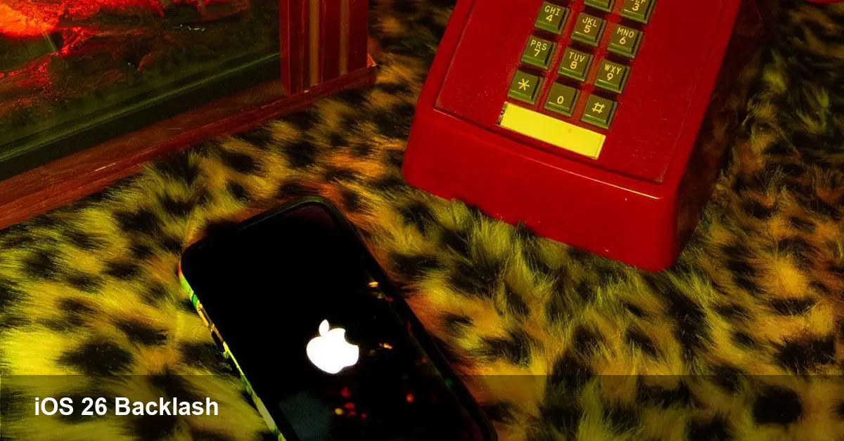 iOS 26 Backlash: Why iPhone Users Are Furious