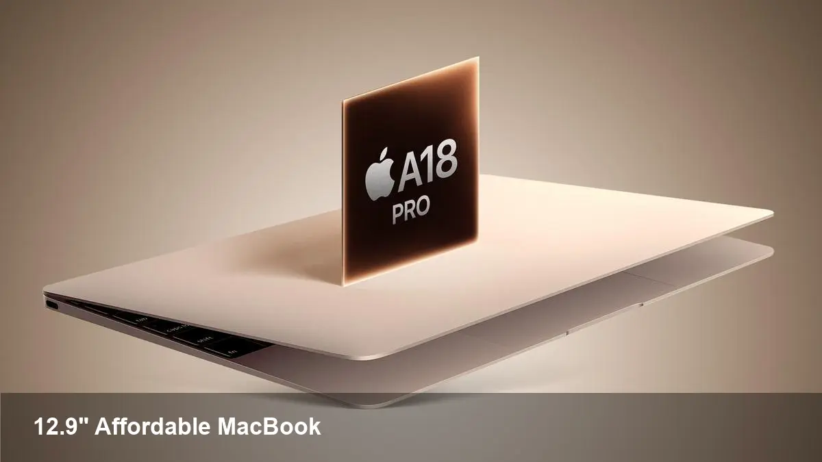Apple's Affordable 12.9" MacBook with A18 Pro