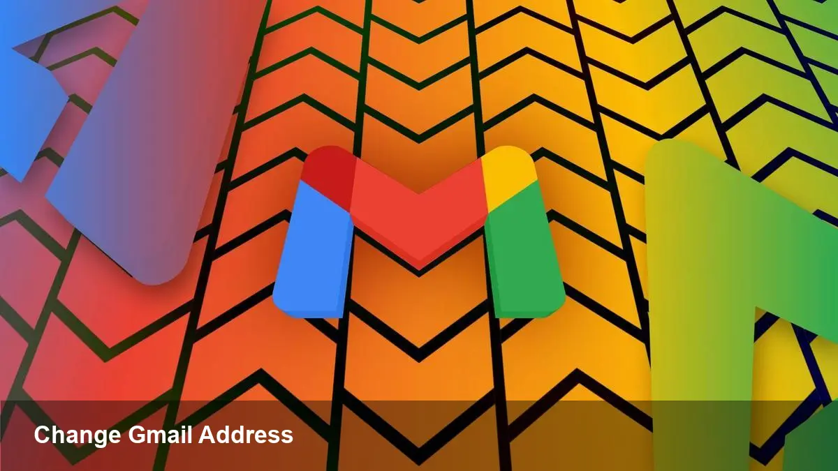 Change Your Gmail Address — Google Now Lets You