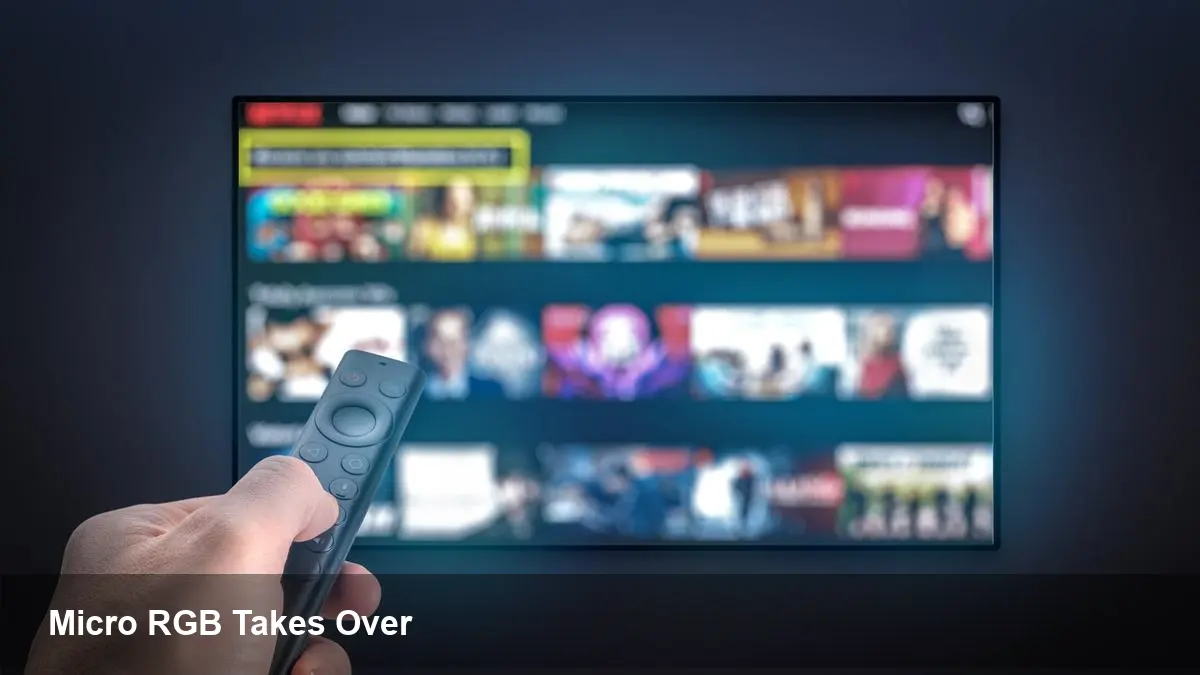 Micro RGB TVs Overtake Micro‑LED in 2026