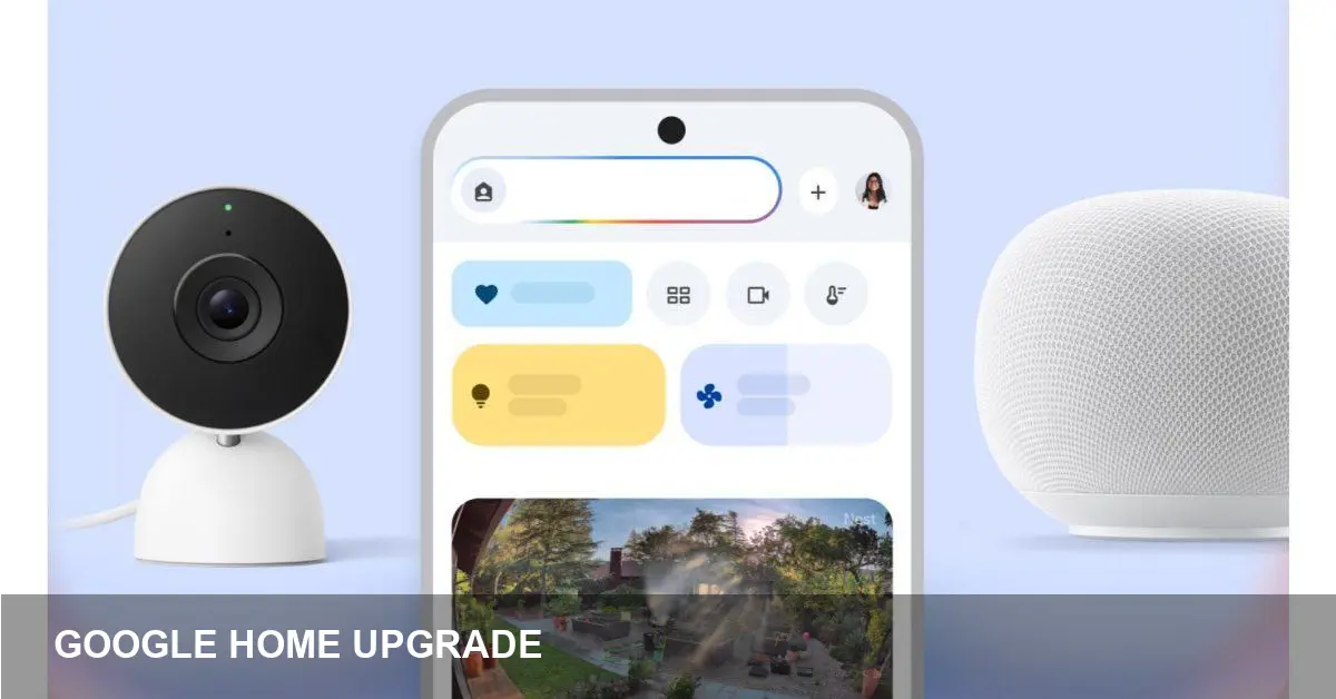 Google Home fixes long‑standing shortcomings