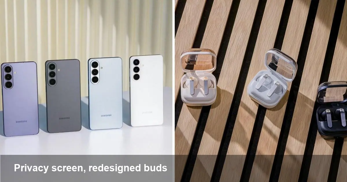 Galaxy S26: Privacy Screen & Buds 4
