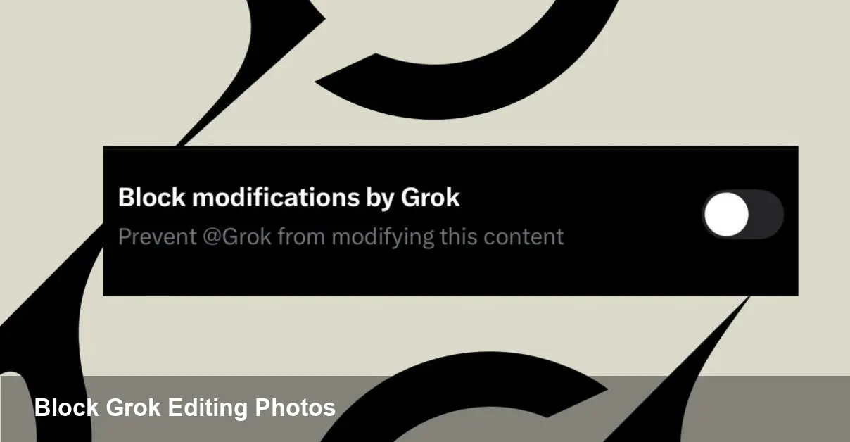X Lets You Block Grok from Editing Photos