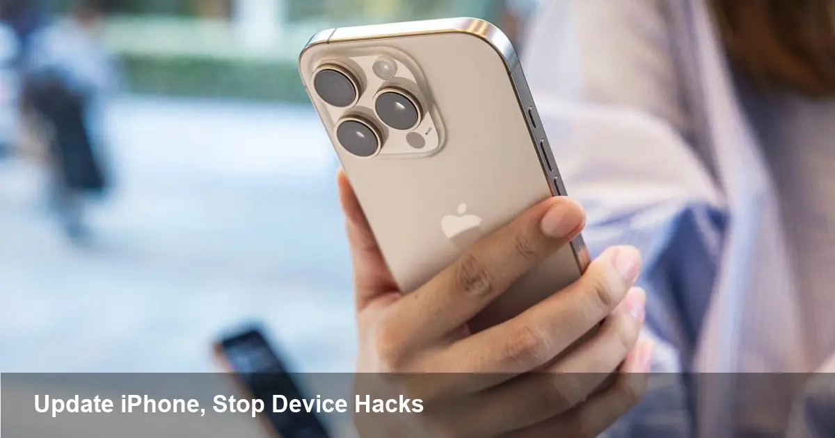 Apple Urges iPhone Updates Amid Hacking Campaigns