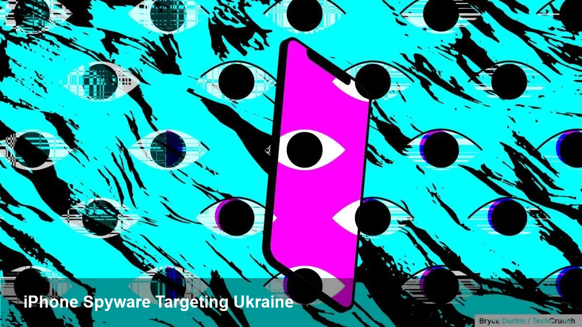 Inside iPhone Attacks Targeting Ukrainians