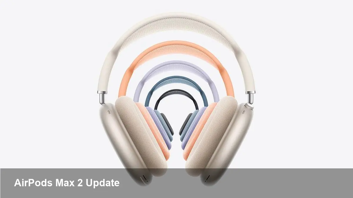 AirPods Max 2 Firmware 8E251 Released