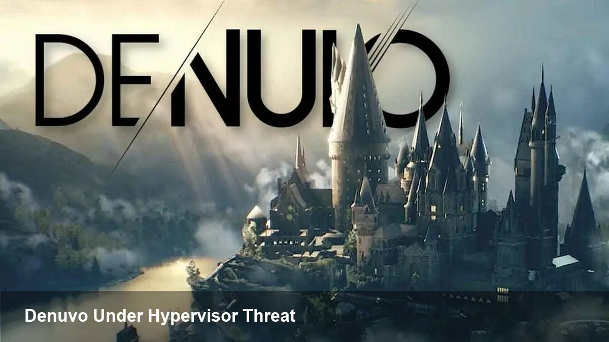 Denuvo DRM Faces Hypervisor Bypass