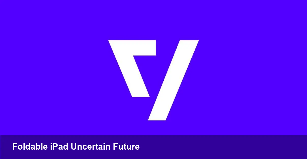 Apple's Foldable iPad: Why It May Not Launch