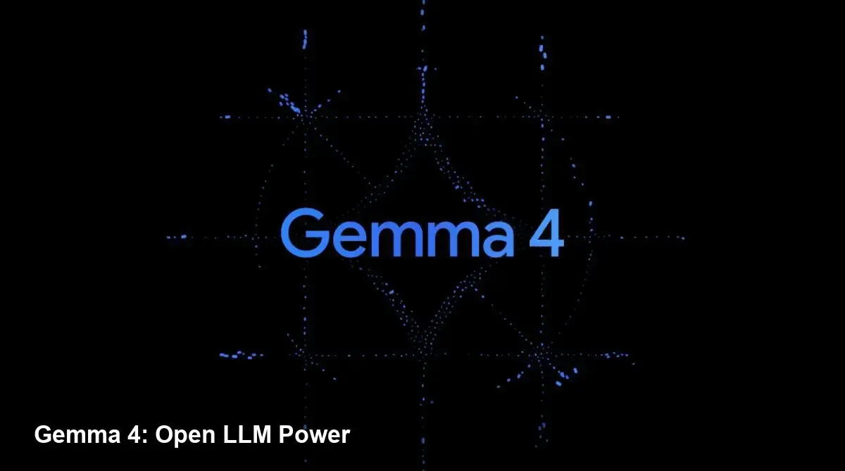 Gemma 4: Google's Open-Weight LLMs Explained