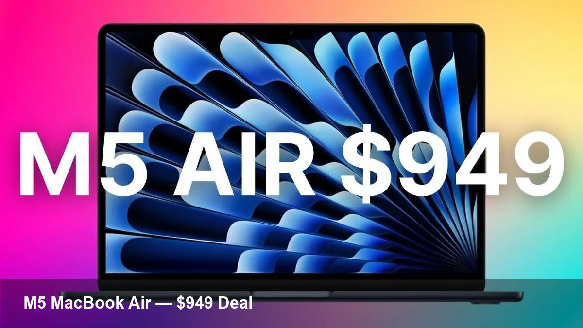 M5 MacBook Air $949 — Worth Buying?