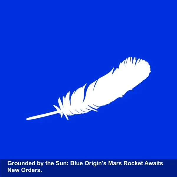 Solar Storms Force NASA to Halt Blue Origin's Mars Mission: Is the NG-2 Launch Doomed?