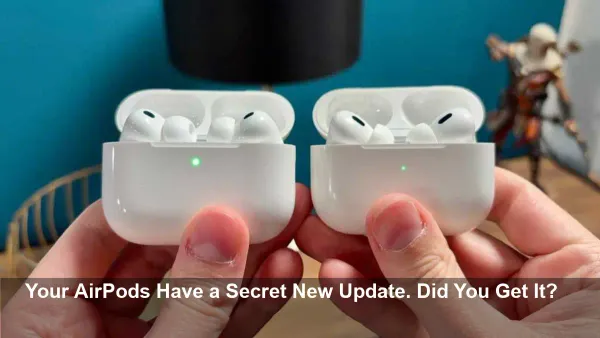 Your AirPods Pro Are Getting a Secret Update – Are You Missing Out on This Critical New Feature?