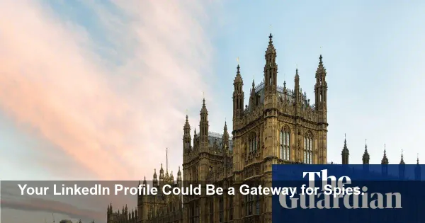MI5 Spy Alert: Chinese Agents Are Using LinkedIn to Target UK Officials - Are You a Victim?