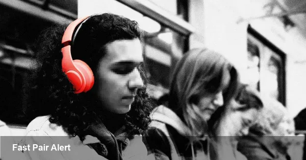 Fast Pair Alert: Patch Bluetooth Headphones Now