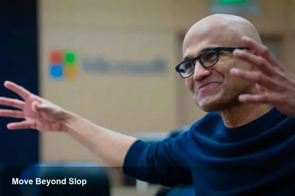 Nadella: Move AI Beyond 'Slop' to Systems
