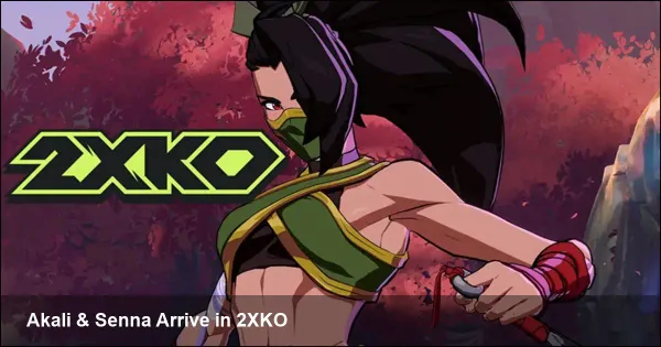 Akali and Senna: What Their Arrival Means for 2XKO