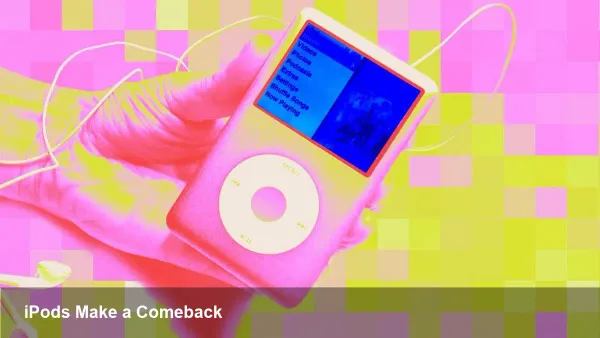 Why iPods Are Trending Again