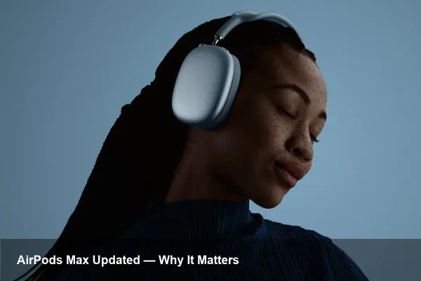 Apple's Surprise AirPods Max Refresh: What It Means
