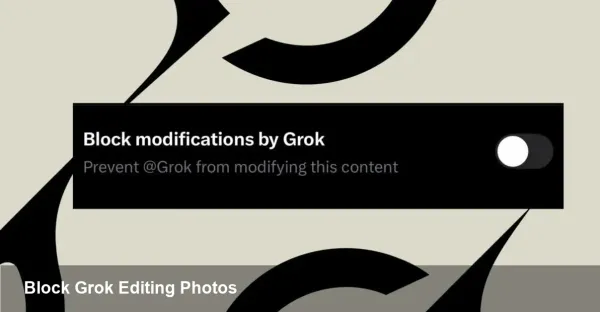 X Lets You Block Grok from Editing Photos