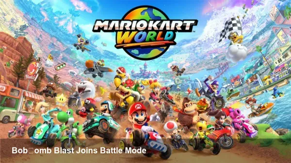 Mario Kart World 1.6.0: Bob‑omb Blast Arrives