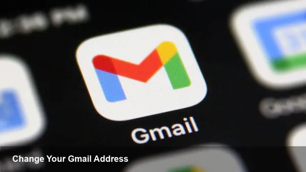 Change your Gmail address — what to know