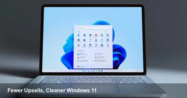 Windows 11 Cuts Back on Upsells — What It Means