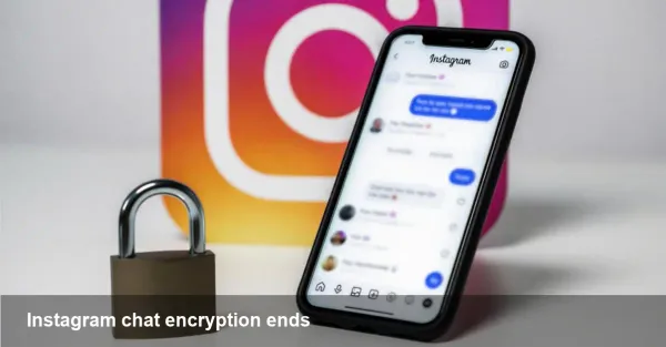 Meta removes Instagram E2EE chats — what to know