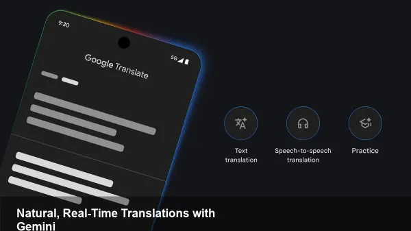 Google Translate Meets Gemini: Smarter, Real-Time Translation