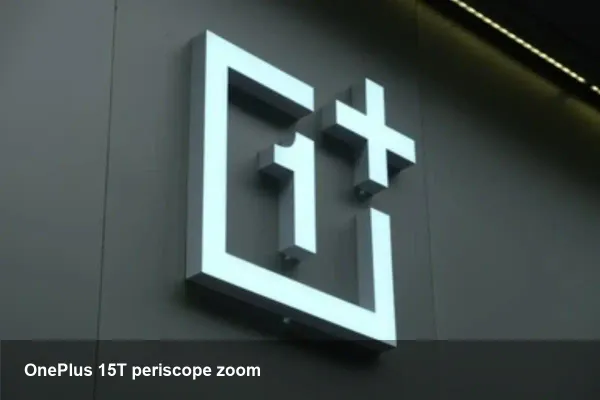 OnePlus 15T Adds Periscope Camera — Implications