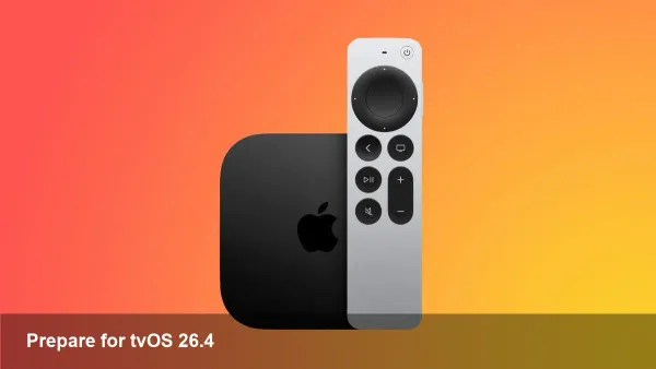 tvOS 26.4: Update Guide for Owners & Devs