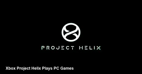 Project Helix: Xbox That Plays PC Games