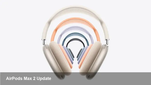 AirPods Max 2 Firmware 8E251 Released