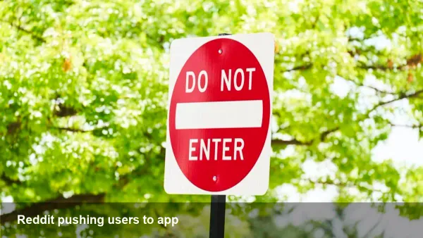 Why Reddit is Pushing You to Its App
